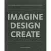 Imagine, Design, Create - Hardcover
