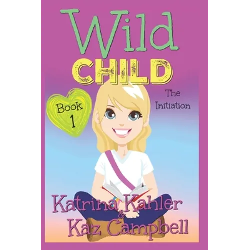 WILD CHILD - Book 1 - The Initiation - Paperback