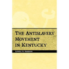 Antislavery Movement in Kentucky - Paperback