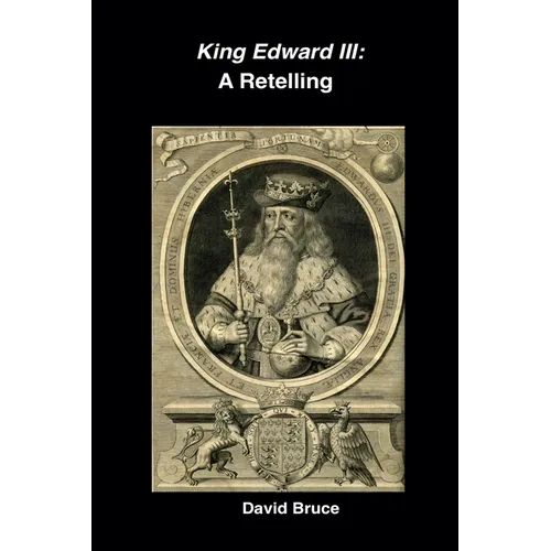 King Edward III: A Retelling - Paperback
