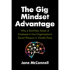 The Gig Mindset Advantage: Why a Bold New Breed of Employee Is Your Organization's Secret Weapon in Volatile Times - Hardcover