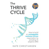The Thrive Cycle: How to build an unstoppable customer-driven organisation by activating adaptive DNA - Paperback