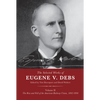 The Selected Works of Eugene V. Debs Volume II: The Rise and Fall of the American Railway Union, 1892-1896 - Hardcover
