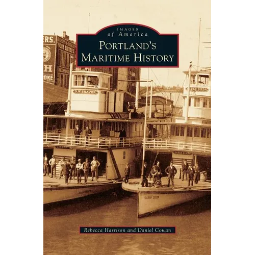 Portland's Maritime History - Hardcover