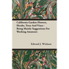 California Garden-Flowers, Shrubs, Trees And Vines - Being Mainly Suggestions For Working Amateurs - Paperback