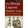 The Sleepy Lagoon Murder Case: Race Discrimination and Mexican-American Rights - Paperback