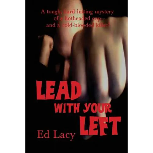 Lead With Your Left: A Hardboiled David Wintino Crime Novel - Paperback