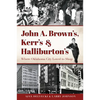 John A. Brown's, Kerr's & Halliburton's: Where Oklahoma City Loved to Shop - Paperback