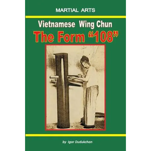 Vietnamese Wing Chun - The Form "108" - Paperback