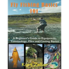 Fly Fishing 101 (Large Print): A Beginner's Guide to Equipment, Terminology, Flies and Casting Basics - Paperback