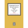Chester County, South Carolina Minutes of the County Court, 1785-1799. - Paperback