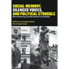 Social Memory, Silenced Voices, and Political Struggle: Remembering the Revolution in Zanzibar - Paperback