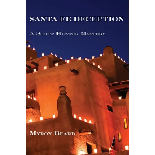 Santa Fe Deception: A Scott Hunter Mystery - Paperback