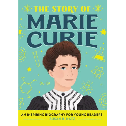 The Story of Marie Curie: An Inspiring Biography for Young Readers - Paperback