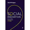 Social Innovation: How Societies Find the Power to Change - Paperback