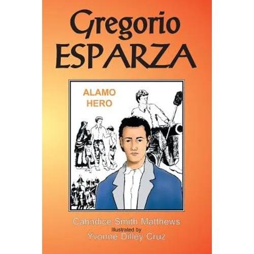 Gregorio Esparza: Alamo Hero - Paperback