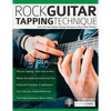 Rock Guitar Tapping Technique: Learn The Two-Handed Tapping Techniques of Rock Guitar Mastery - Paperback