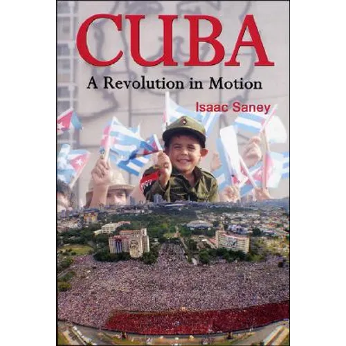 Cuba: A Revolution in Motion - Paperback