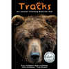 Tracks: An Animal Tracking Book for Kids - Paperback