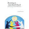 Becoming an Anti-Racist Church: Journeying Toward Wholeness - Paperback