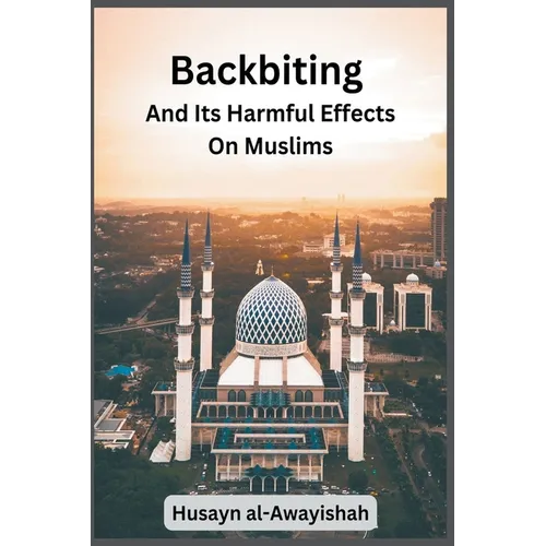 Backbiting and Its Harmful Effects on Muslims - Paperback