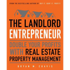 The Landlord Entrepreneur: Double Your Profits with Real Estate Property Management - Paperback