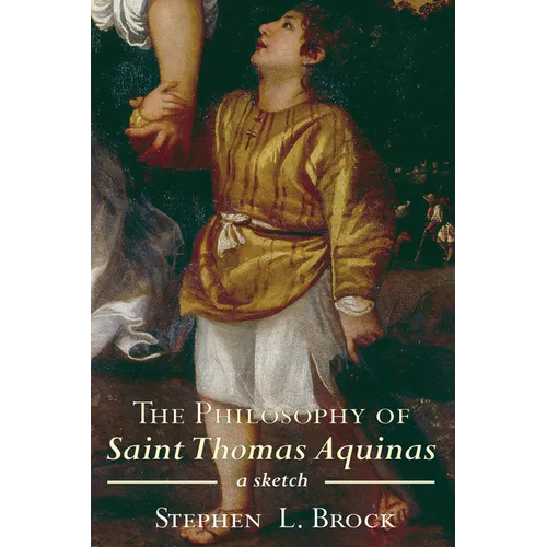 The Philosophy of Saint Thomas Aquinas: A Sketch - Paperback
