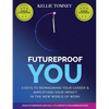 Futureproof You: 3 Keys to Reimagining Your Career and Amplifying Your Impact In the New World of Work - Paperback