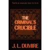 The Criminal's Crucible - Paperback