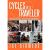 Cycles of a Traveler: True Tales of Voyage, Discovery and Synchronicity - Paperback