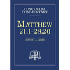 Matthew 21:1-28:20 - Concordia Commentary - Hardcover