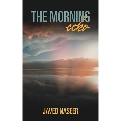The Morning Echo: An Observation of Nature and Science - Hardcover