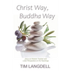 Christ Way, Buddha Way: Jesus as Wisdom Teacher and a Zen Perspective on His Teachings - Paperback