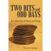 Two Bits and Odd Days: A Collection of Verse and Song - Paperback