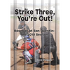 Strike Three, You're Out!: Baseball at San Quentin: The 2010 Season - Paperback
