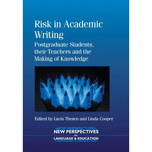 Risk Academic Writing: Postgraduate Stpb: Postgraduate Students, Their Teachers and the Making of Knowledge - Paperback