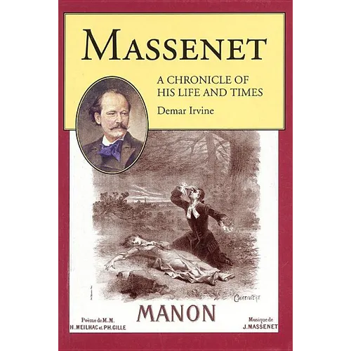 Massenet: A Chronicle of His Life and Times - Paperback