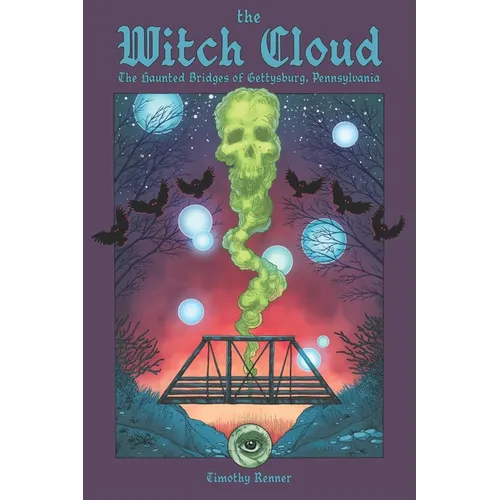 The Witch Cloud: The Haunted Bridges of Gettysburg, Pennsylvania - Paperback