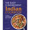 The Easy 5-Ingredient Indian Cookbook: 75 Classic Indian Recipes Made Simple - Paperback
