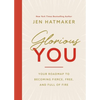Glorious You: Your Road Map to Becoming Fierce, Free, and Full of Fire - Paperback