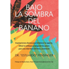 Bajo la sombra del banano: Inspiraciones diarias para fortalecer tu agarre, afinar tu enfoque y asegurar tus pasos ¡por una vida llena de Dios y - Hardcover