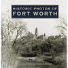 Historic Photos of Fort Worth - Hardcover