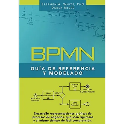 BPMN Guía de Referencia y Modelado: Comprendiendo y Utilizando BPMN - Paperback