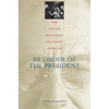 By Order of the President: FDR and the Internment of Japanese Americans - Paperback