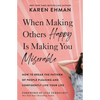When Making Others Happy Is Making You Miserable: How to Break the Pattern of People Pleasing and Confidently Live Your Life - Paperback