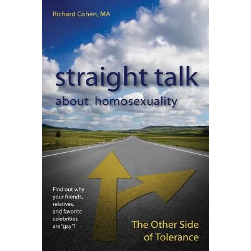 Straight Talk About Homosexuality: The Other Side of Tolerance - Paperback