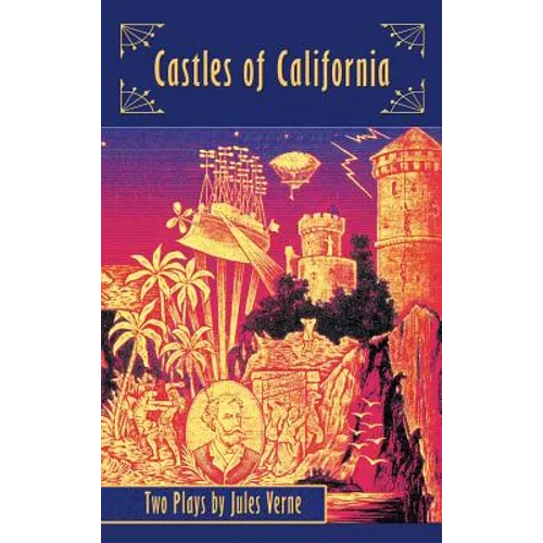 Castles of California: Two Plays by Jules Verne (hardback) - Hardcover