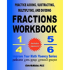 Practice Adding, Subtracting, Multiplying, and Dividing Fractions Workbook: Improve Your Math Fluency Series - Paperback