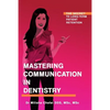 Mastering Communication in Dentistry: The Secret to Long-term Patient Retention - Paperback