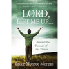 Lord, Lift Me Up: Beyond the Tumult of the Times - Paperback